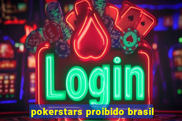 pokerstars proibido brasil